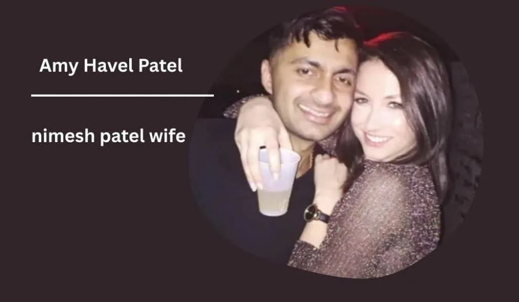 Who Is Amy Havel Patel The Real Story Behind Nimesh Patel's Wife